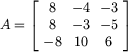 A=matrix(3,3,[10,3,10,-1,7,7,6,9,-7])